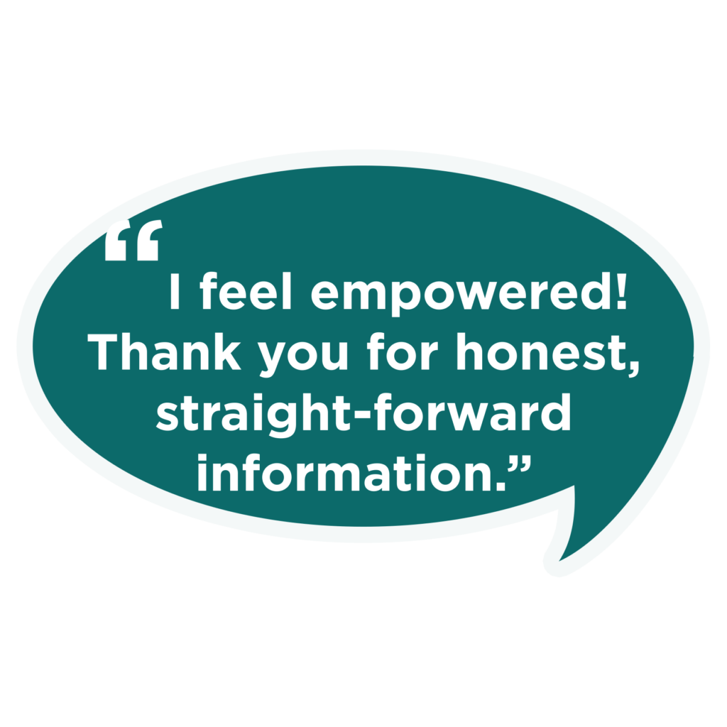 A speech bubble with the words " i feel empowered ! thank you for honest, straight-forward information ".